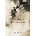 thumbnail image 1 of Pre-Owned God Never Wastes A Hurt (Paperback) 0884197387 9780884197386, 1 of 1