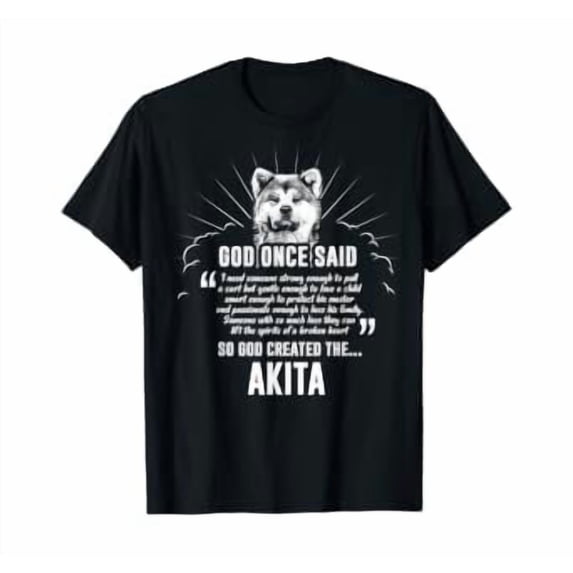 God Once Said Akita Dog T-Shirt - Walmart.com