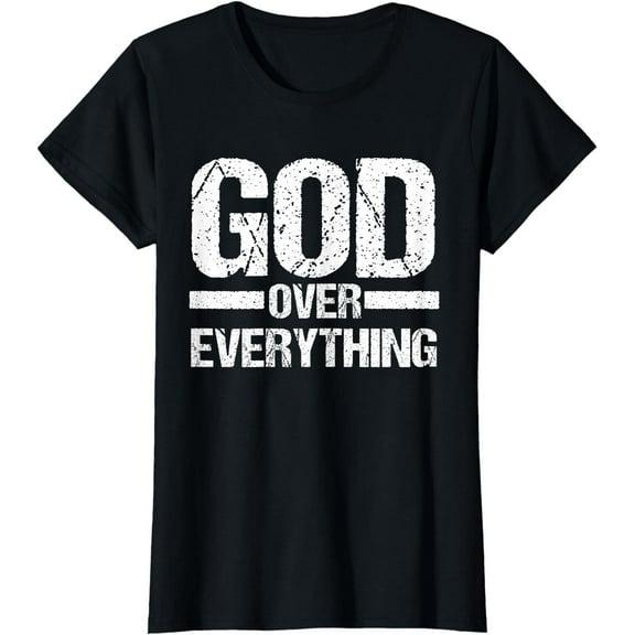 God Over Everything Jesus Christian Faith Church Pastor Gift T-Shirt