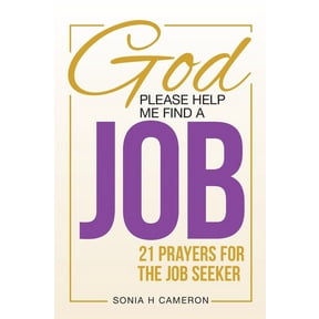 God, Please Help Me Find a Job: 21 Prayers for the Job Seeker, (Paperback)
