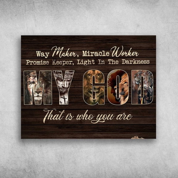 God Poster, Lion And Jesus - Way Maker, Miracle Worker, Promise Keper, Light In The Darkness, My God, That Is Who You Are 11 x 17 Inch Poster