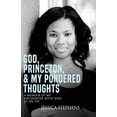 thumbnail image 1 of God, Princeton, & My Pondered Thoughts: A Memoir of My Encounter with God at an Ivy, (Paperback), 1 of 1