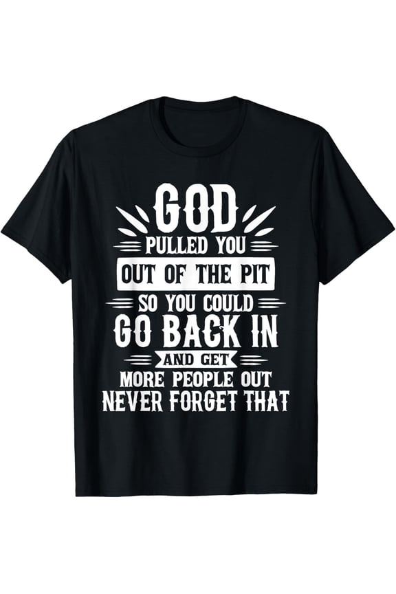 God Pulled You Out - Sobriety Anniversary Sober AA NA T-Shirt