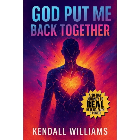 God Put Me Back Together: A 30-Day Journey to Real Healing, Real Faith, and Real Power, (Paperback)