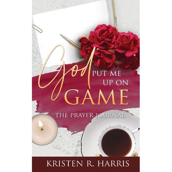 God Put Me Up On Game: The Prayer Journal, (Hardcover)