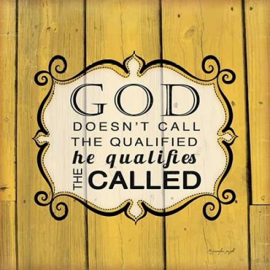 God Qualifies the Called Canvas Art - Jennifer Pugh (24 x 24)