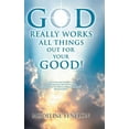 thumbnail image 1 of God Really Works All Things Out for Your Good!, 1 of 1