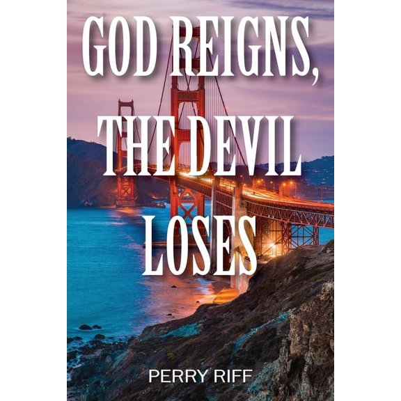 God Reigns, The Devil Loses, (Paperback)