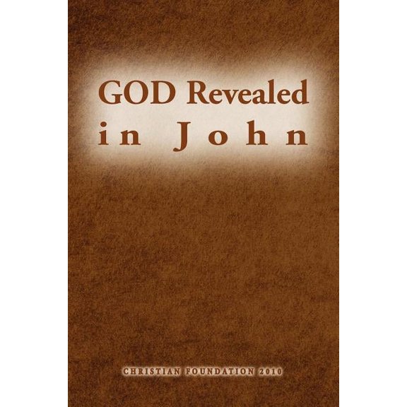 God Revealed in John, (Paperback)