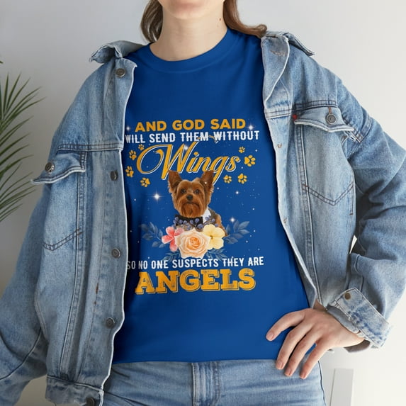 God Said I Will Send Them Without Wings Angel Yorkshire T-Shirt