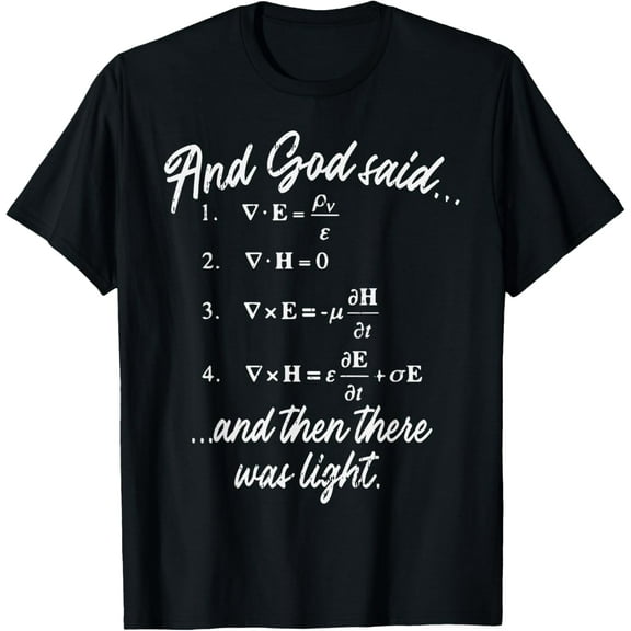 God Said Maxwell Equation Physics Jesus Christian Nerd Gift T-Shirt100% cotton short-sleeved shirt for both men and women