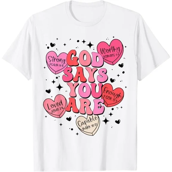 God Say You Are Candy Heart Valentines Jesus Christian Women T-Shirt, Vintage T-Shirt - All Sizes S-5Xl, Gategoo