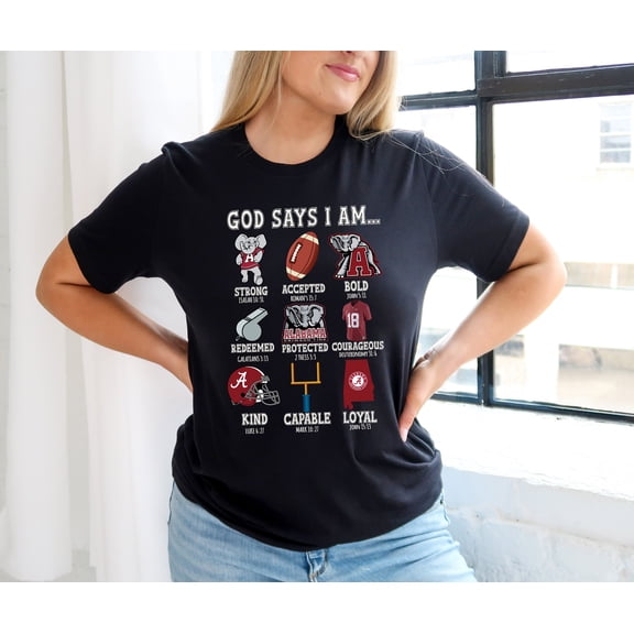God Says I Am Alabama T-Shirt: Gameday Tee