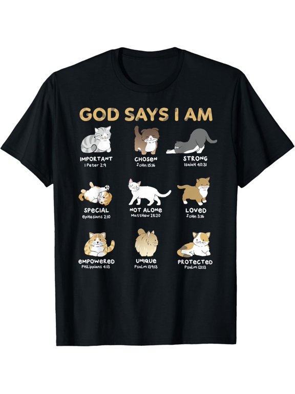 God Says I Am Cat Cats Lover Bible Verse Cute Trendy Design For Celebration Events Christian T-Shirt, Size S-5XL