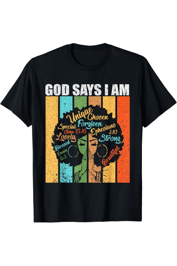 God Says I Am Melanin Pride Black Black History Month T-Shirt Shirts