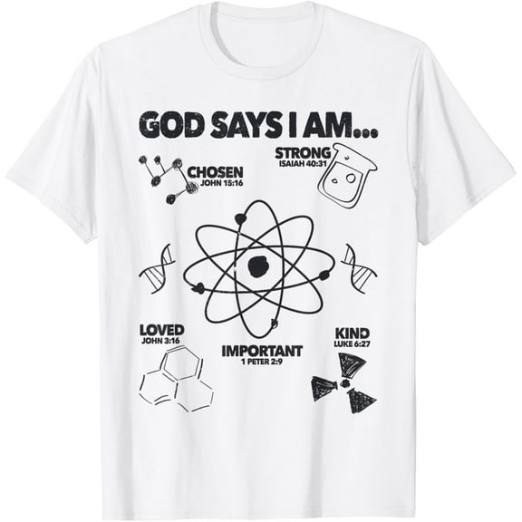 God Says I Am Science Teacher Men Women Christian T-Shirt