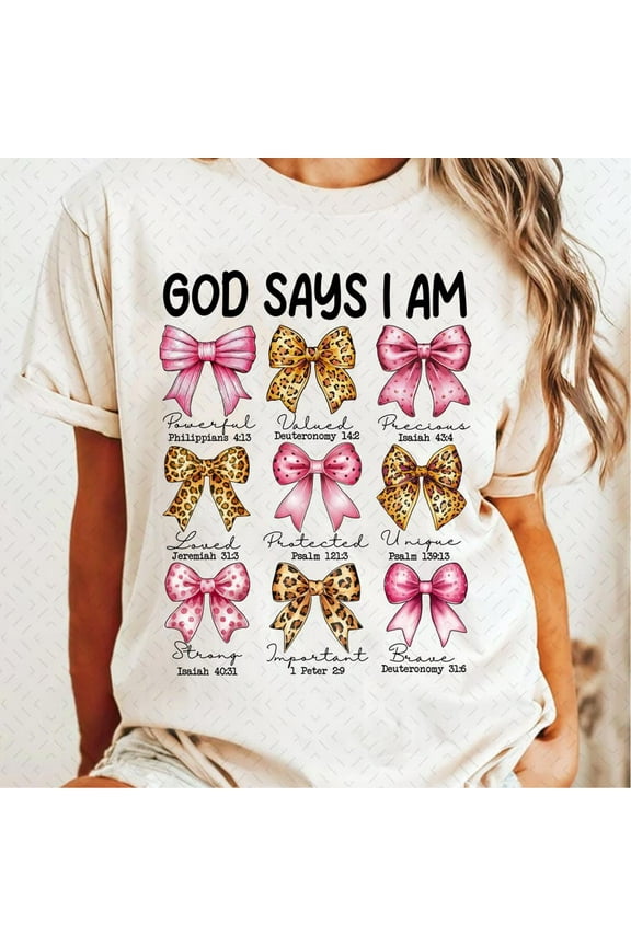 God Says I Am T-Shirt, Coquette Bow Shirt, Christian T-Shirt, Preppy Shirt Design, Jesus Bible Verse Shirt
