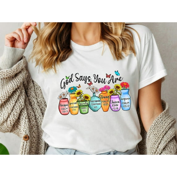 God Says You Are Shirt: Floral Christian T-shirt, Bible Verse All Size S-5Xl