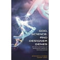 thumbnail image 1 of God, Science, and Designer Genes: An Exploration of Emerging Genetic Technologies, (Hardcover), 1 of 1
