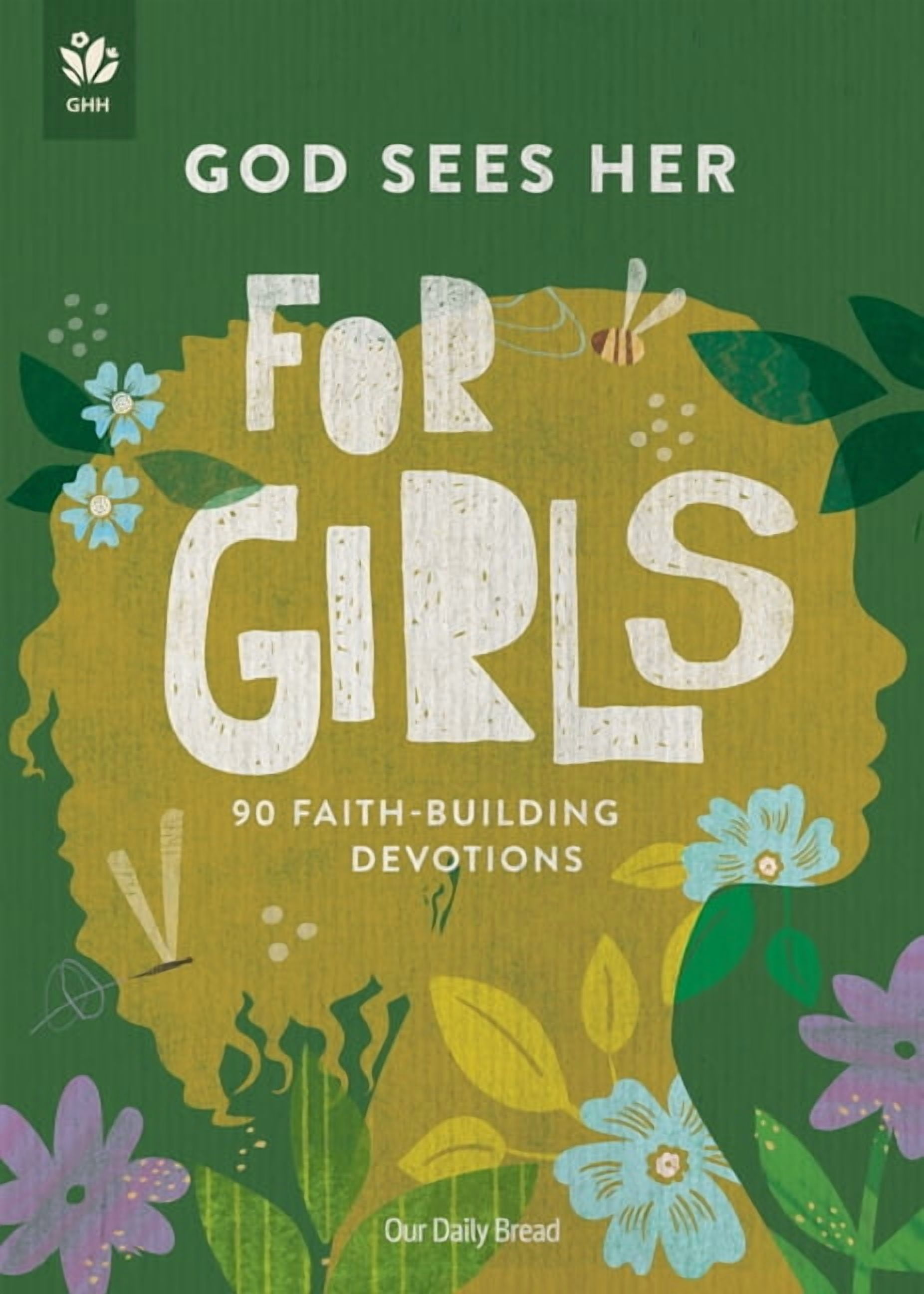 God Sees Her for Girls: 90 Faith-Building Devotions, (Paperback)