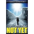 thumbnail image 1 of God Sees Your Not Yet (Paperback), 1 of 1