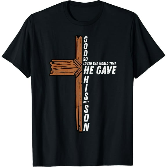God So Loved The World John 3 16 Christian Men Women Kids T-Shirt