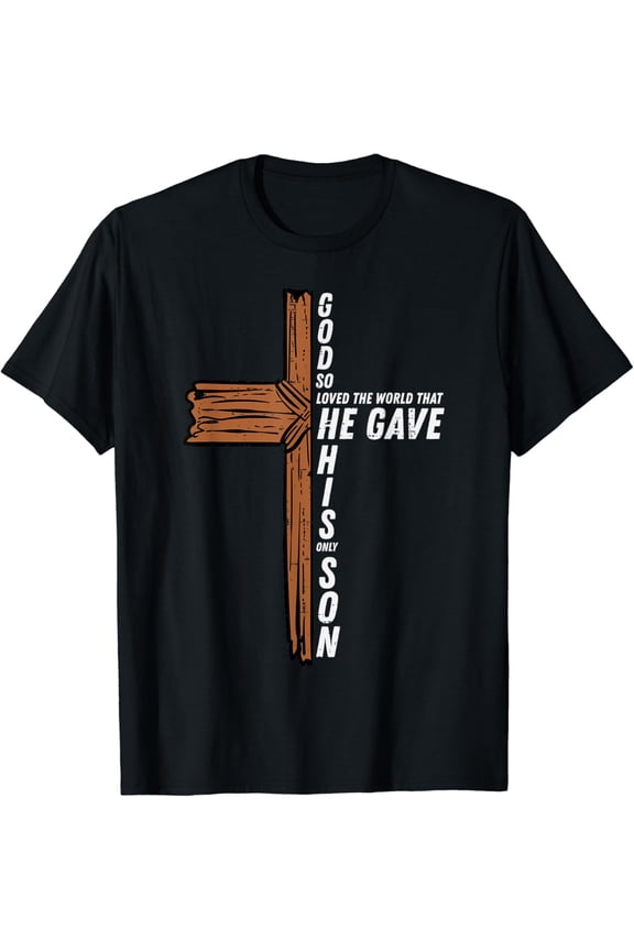 God So Loved The World John 3 16 Christian Men Women T-Shirt