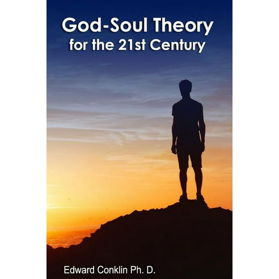 God-Soul Theory for the 21st Century Paperback