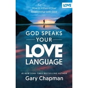 God Speaks Your Love Language How to Enhance Your Relationship with God, Paperback