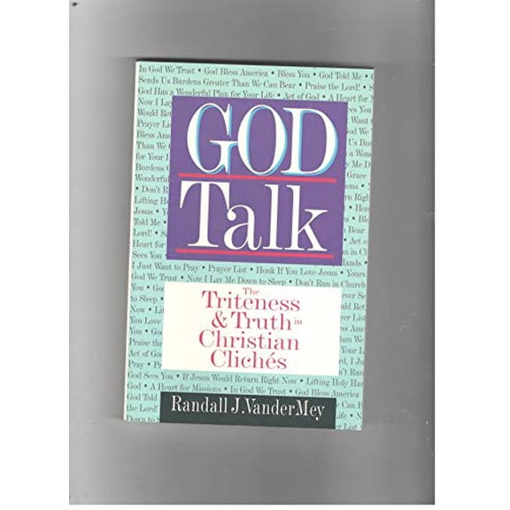 Pre-Owned God Talk: The Triteness & Truth in Christian Cliches (Paperback) 0830813489 9780830813483
