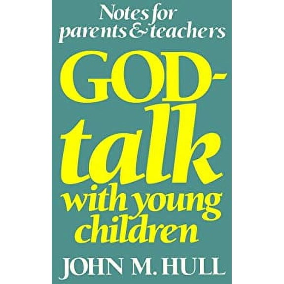 Pre-Owned God-Talk with Young Children: Notes for Parents & Teachers (Paperback) 1563380285 9781563380280
