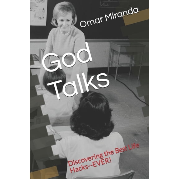 God Talks : Discovering the Best Life Hacks--Ever! (Paperback)