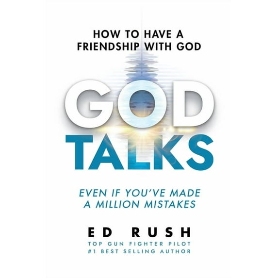 God Talks: How to Have a Friendship with God (Even if You've Made a Million Mistakes), (Paperback)