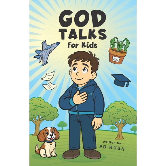 God Talks for Kids: The Story-Based Guide To Teach Any Kid to Have a Clear, Life-Changing Conversation with God., (Paperback)