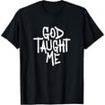thumbnail image 1 of God Taught Me - Novelty Christian Witnessing T-Shirt, 1 of 4