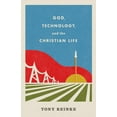 thumbnail image 1 of Pre-Owned God, Technology, and the Christian Life (Paperback) 1433578271 9781433578274, 1 of 1