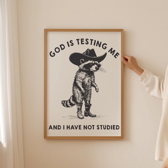 God Is Testing Me And I Have Not Studied Poster – Funny Cowboy Raccoon Print, Sarcastic Dark Humor Wall Art, Cute Racoon College Dorm Decor Unframed Poster