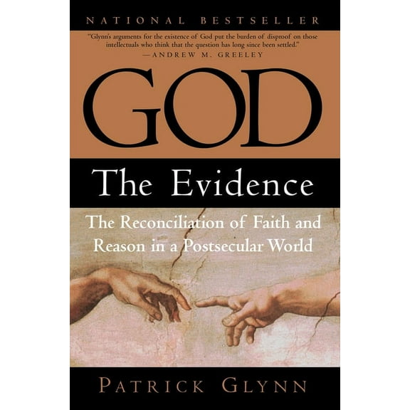 God: The Evidence : The Reconciliation of Faith and Reason in a Postsecular World (Paperback)