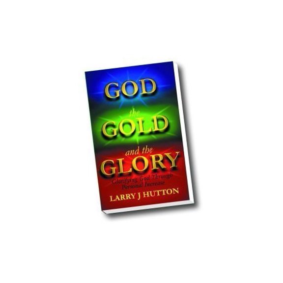 Pre-Owned God, the Gold, and the Glory: Glorifying God Through Personal Increase (Paperback) 1577941314 9781577941316