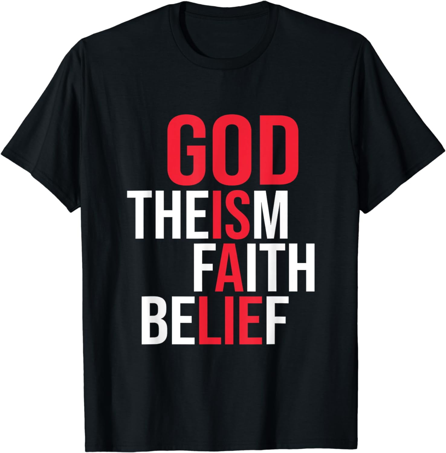God Theism Faith Belief God Is A Lie Sarcasm Saying Quote TShirt
