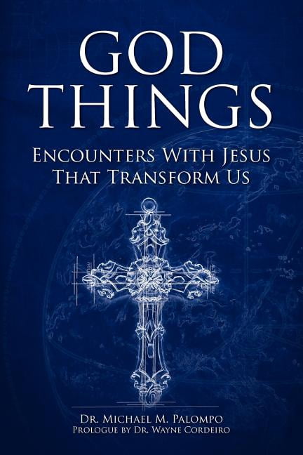 God Things: Encounters with Jesus That Transform Us (Paperback) by Michael M Palompo