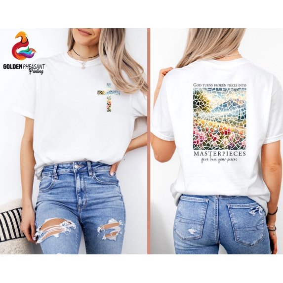 God Turns Broken Pieces 2 Sided Comfort Colors T-shirt, Into Masterpieces, Christian, Faith, Religious, Bible Verse Shirt,White color,size 2XL