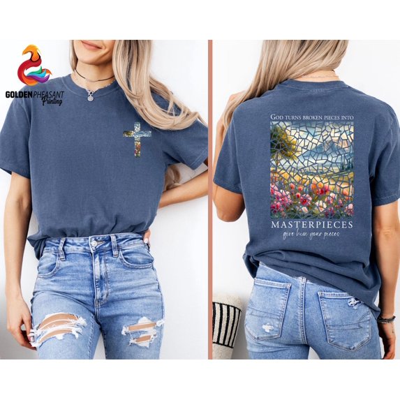 God Turns Broken Pieces 2 Sided Comfort Colors T-shirt, Into Masterpieces, Christian, Faith, Religious, Bible Verse Shirt