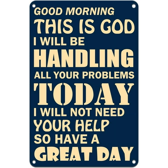 God Wall Decor Metal Tin Sign - Good Morning This is God I'll Be Handling All Your Problems Today Poster Decor, Religious Gifts For Men Women - Catholic Gifts Christian Grateful Wall Art 8X12 Inch