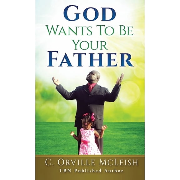 God Wants To Be Your Father, (Hardcover)
