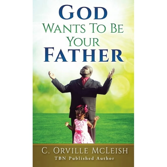 God Wants To Be Your Father, (Hardcover)