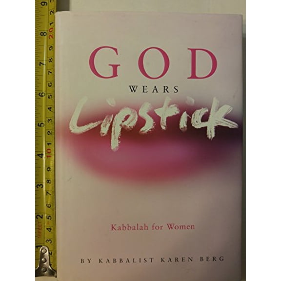 Pre-Owned God Wears Lipstick: Kabbalah for Women (Hardcover) 1571892435 9781571892430