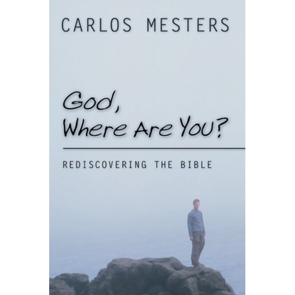 Pre-Owned God, Where Are You?: Rediscovering the Bible (Paperback) 1592444261 9781592444267