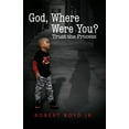 thumbnail image 1 of God, Where Were You? Trust the Process  Paperback  Robert Boyd, 1 of 1