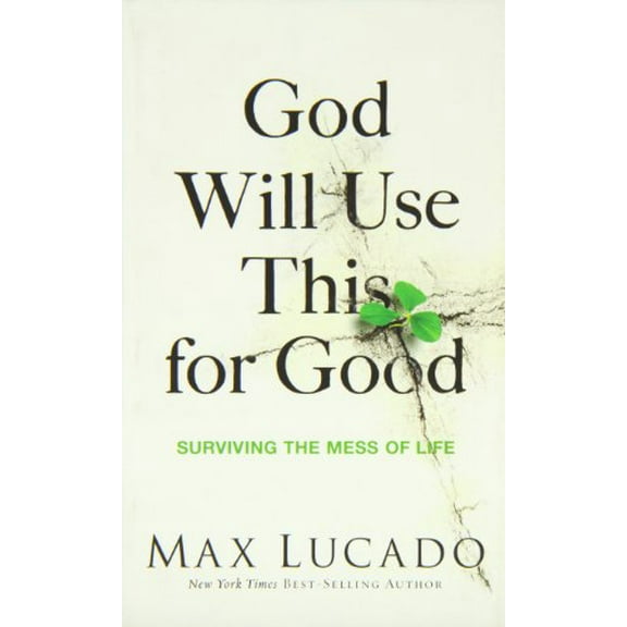 Pre-Owned God Will Use This for Good: Surviving the Mess of Life (Paperback) 0849922402 9780849922404